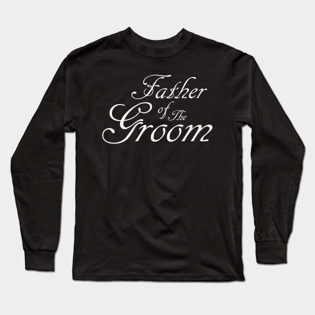 Father Of The Groom Wedding Accessories Long Sleeve T-Shirt by DepicSpirit